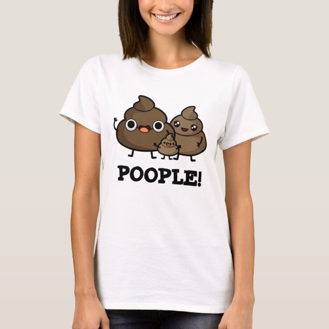 Leute lustig Gekackt Leute Putsch T-Shirt (Vorderseite)