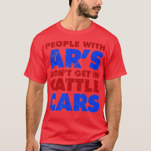 Leute mit Ar's kommen nicht in Rinder Cars Funny S T-Shirt