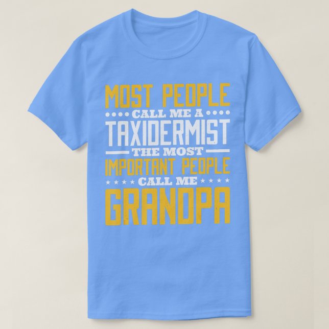 Leute nennen mich Taxidermist Wichtige Leute nenne T-Shirt (Design vorne)