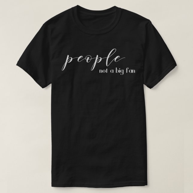 Leute nicht ein großer Fan Introvertierte T T-Shirt (Design vorne)