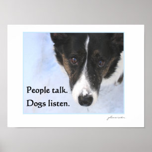 Leute reden - Hunde hören zu Poster