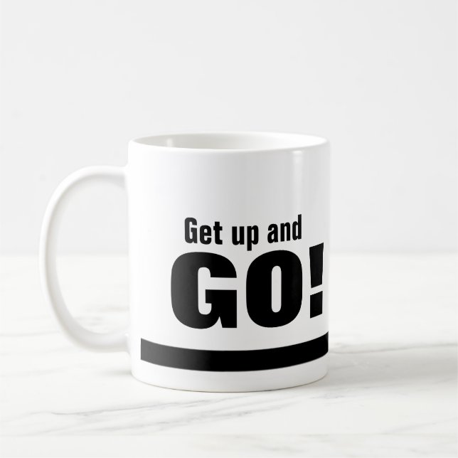 Lève-toi et vas-y ! Café ou thé Mug (Gauche)