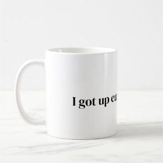 lève-toi tôt pour ce café Mug