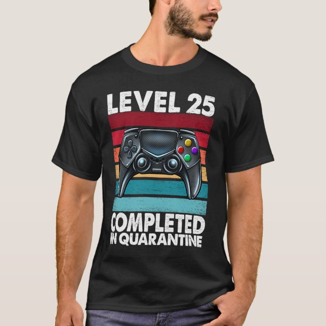 Level 25 Completed in Quarantine 2020 25th Anniver T-Shirt (Vorderseite)