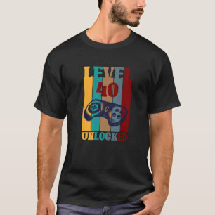 Level 40 Unlocked Funny 40Th Birthday For Gamers D T-Shirt