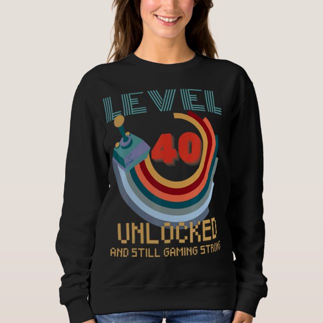 Level 40 Unlocks Videospiel 40. Geburtstag 4 Sweatshirt (Vorderseite)