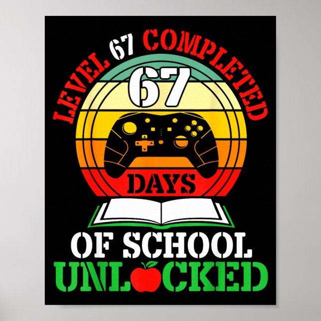 Level 67 Completed Days Of School Unlocked Gamer S Poster (Vorne)