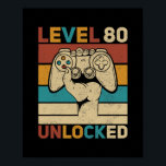 Level 80 Unlocked 80th Birthday 80 Years Old Poster<br><div class="desc">Level 80 Unlocked 80th Birthday 80 Years Old Gamer Women Men Gift. Perfect gift for your dad,  mom,  papa,  men,  women,  friend and family members on Thanksgiving Day,  Christmas Day,  Mothers Day,  Fathers Day,  4th of July,  1776 Independent day,  Veterans Day,  Halloween Day,  Patrick's Day</div>