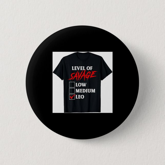 Level des Savage Leo-Shirts Lustiger Zodiac Königi Button (Vorderseite)