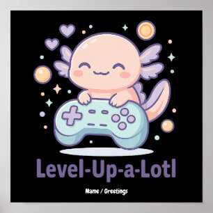 Level-Up-a-Lotl Süßer Gamer Axolotl Kawaii Cozy  Poster