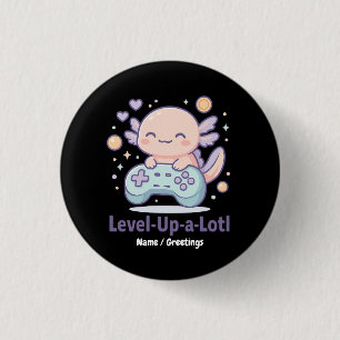 Level-Up-a-Lotl Süßer Gamer Axolotl Kawaii Gemütli Button
