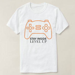 Level Up Bleib Drinnen Gamer Controller Kunst T-Shirt