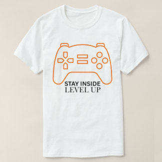 Level Up Bleib Drinnen Gamer Controller Kunst T-Shirt