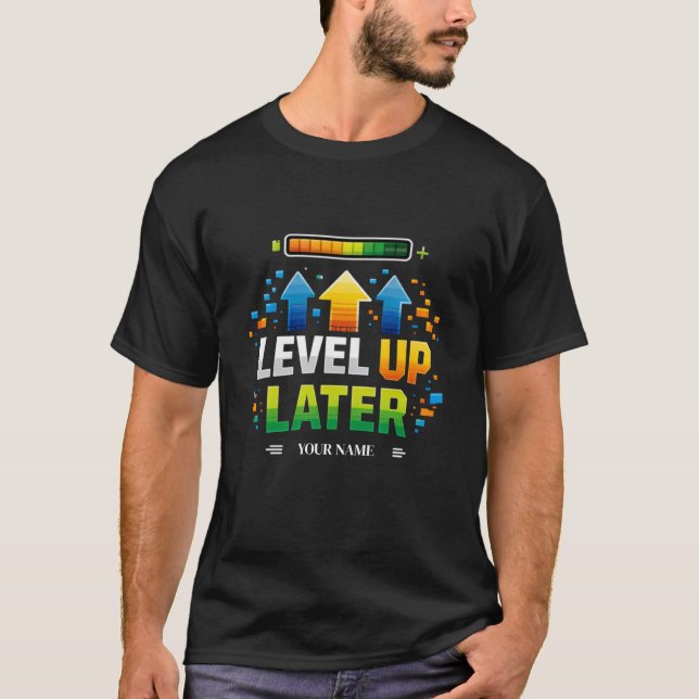 LEVEL UP LATER Gamer Motivation Design | XP Pr T-Shirt (Vorderseite)