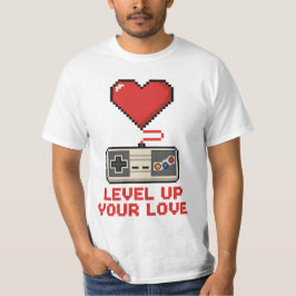 Level Up Your Love, Retro Pixel Gaming Design T-Shirt