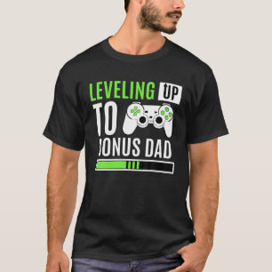 Leveling up up to Bonus Vater Stepfather Gaming Ba T-Shirt
