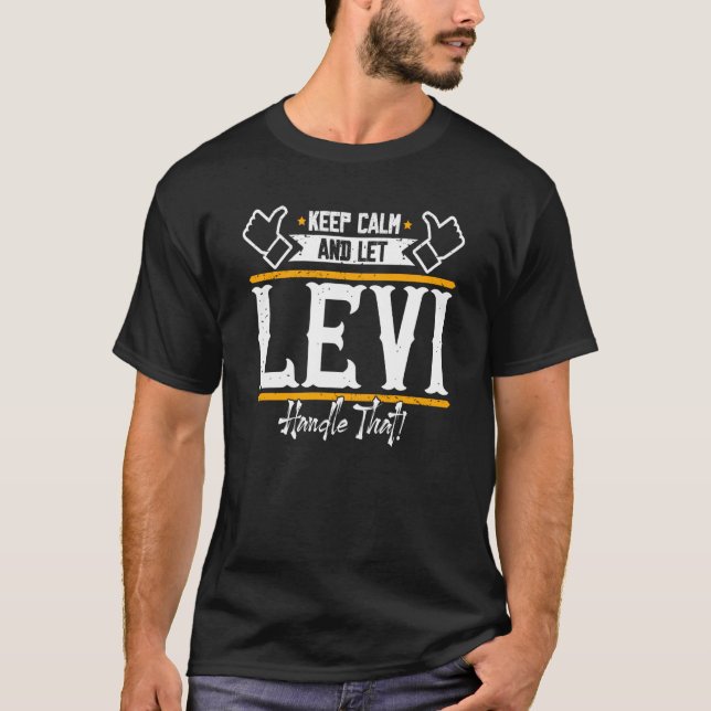 Levi Keep Calm and let Levi handle that T-Shirt (Vorderseite)