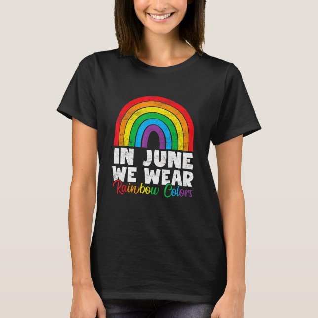 Lgbt Gay Ally im Juni tragen wir Regenbogenfarben  T-Shirt (Vorderseite)
