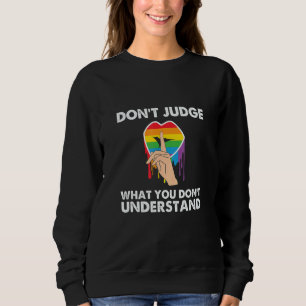 Lgbt Gay Lesbian urteilt nicht, was du nicht unter Sweatshirt