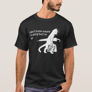 LGBT Ich weiß nicht, wohin ich gehe, aber ich bin T-Shirt