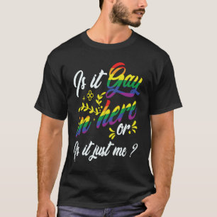 LGBT ist es schwul hier oder ist es nur ich Appare T-Shirt