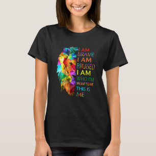 Lgbt Lion Ich bin tapfer verletzt ich bin, die ich T-Shirt