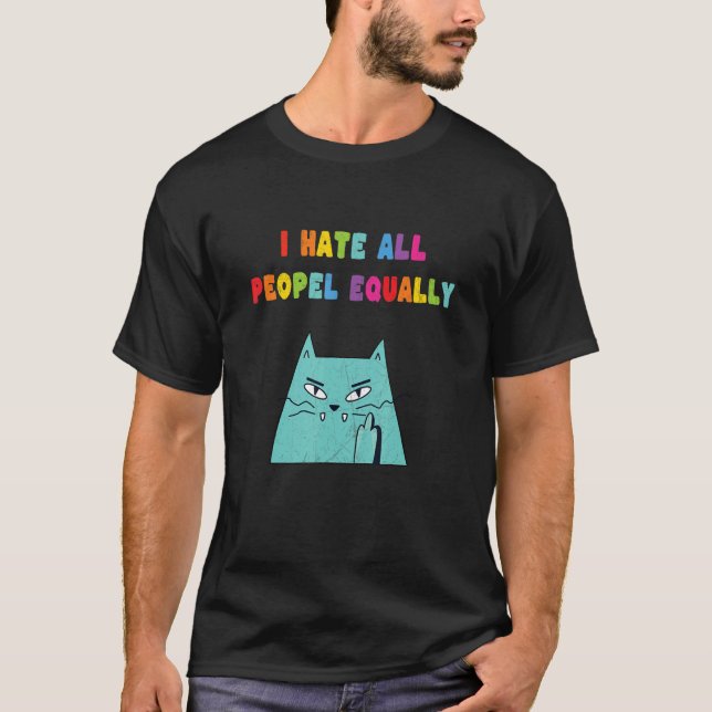 Lgbt Misanthrophy Ich hasste alle Menschen gleich T-Shirt (Vorderseite)