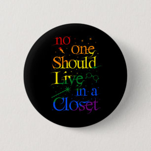LGBT Niemand sollte in einem Schrank leben. Gay Pr Button