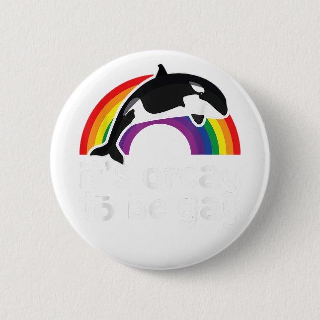 LGBT Orca Whale Es ist Orcay, Gay Rainbow Gay P Button (Vorderseite)