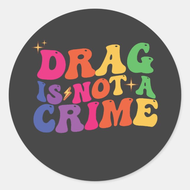LGBT Pride DRAG IST KEINE STRAFVERKEHRSVERSORGUNG Runder Aufkleber (Vorderseite)
