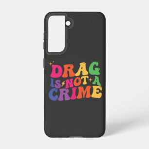 LGBT Pride DRAG IST KEINE STRAFVERKEHRSVERSORGUNG Samsung Galaxy Hülle