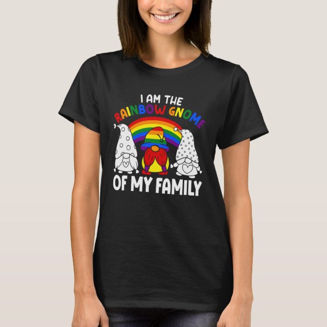 LGBT Pride Rainbow I am the Rainbow Gnome of my Fa T-Shirt (Vorderseite)