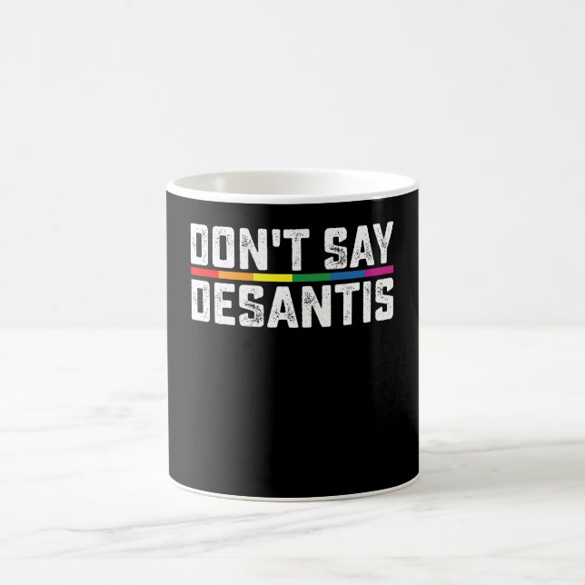 LGBT Pride Sage nicht, dass Desantis Gay Lesbian Kaffeetasse (Mittel)