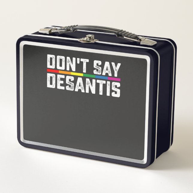 LGBT Pride Sage nicht, dass Desantis Gay Lesbian Metall Brotdose (Vorderseite)