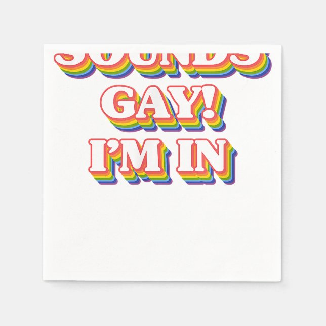 LGBT Pride Shirt - Klingt schwul, in dem ich bin Serviette (Vorderseite)