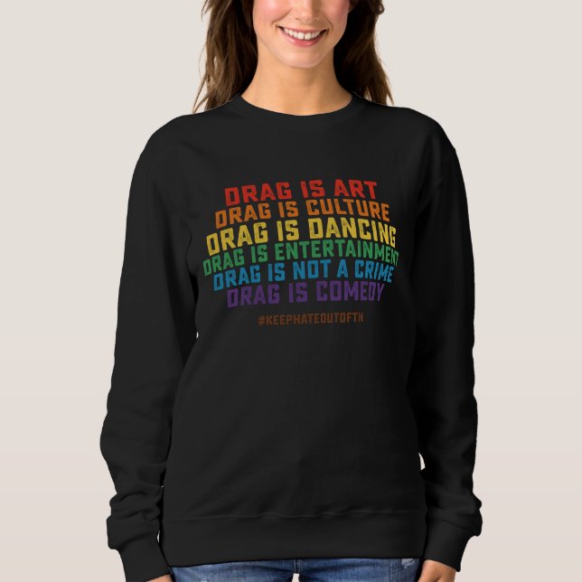 LGBT Pride Support Drag ist kein Verbrechen Sweatshirt (Vorderseite)