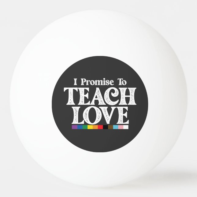 LGBT Pride Teacher verspreche ich, Liebe Gay zu le Tischtennisball (Vorderseite)