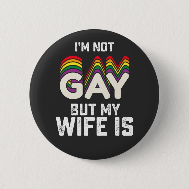 LGBT Prix ist nicht schwul, aber meine Ehefrau ist Button (Vorderseite)