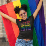 LGBT Rainbow Gay Pride Liebe ist Liebe T - Shirt<br><div class="desc">Feiern Sie Liebe und Diversity mit diesem stilvollen LGBTQ-T - Shirt. Zeigen Sie Ihren Stolz mit dem universell erkennbaren Satz "Liebe ist Liebe" in einem lebendigen Farbenbogen! Fügen Sie Ihrem Kleiderschrank heute eine auffällige und sinnvolle Note hinzu.</div>