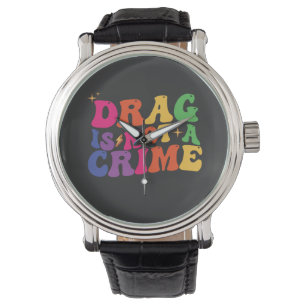 LGBT Stolz DRAG IST KEIN VERBRECHEN Unterstützung Armbanduhr