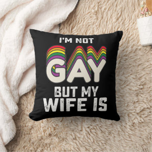 LGBT Stolz Ich bin nicht schwul, aber meine Frau i Kissen