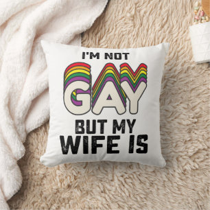 LGBT Stolz Ich bin nicht schwul, aber meine Frau i Kissen