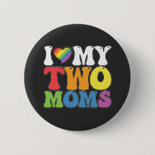 LGBT Stolz Ich Liebe Meine Zwei Mütter Schwul Lesb Button