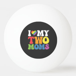 LGBT Stolz Ich Liebe Meine Zwei Mütter Schwul Lesb Tischtennisball