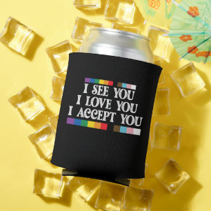 LGBT Stolz Ich sehe Liebe Akzeptiere dich Unterstü Dosenkühler