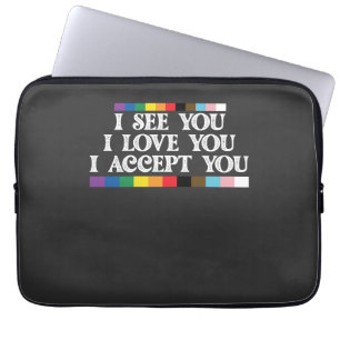 LGBT Stolz Ich sehe Liebe Akzeptiere dich Unterstü Laptopschutzhülle