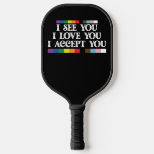 LGBT Stolz Ich sehe Liebe Akzeptiere dich Unterstü Pickleball Schläger