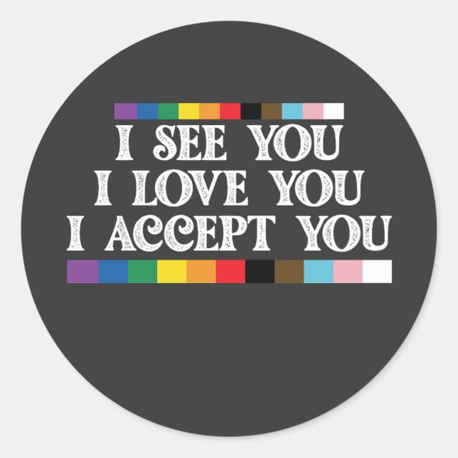 LGBT-Stolz Ich sehe Liebe akzeptieren Sie Unterstü Runder Aufkleber (Vorderseite)