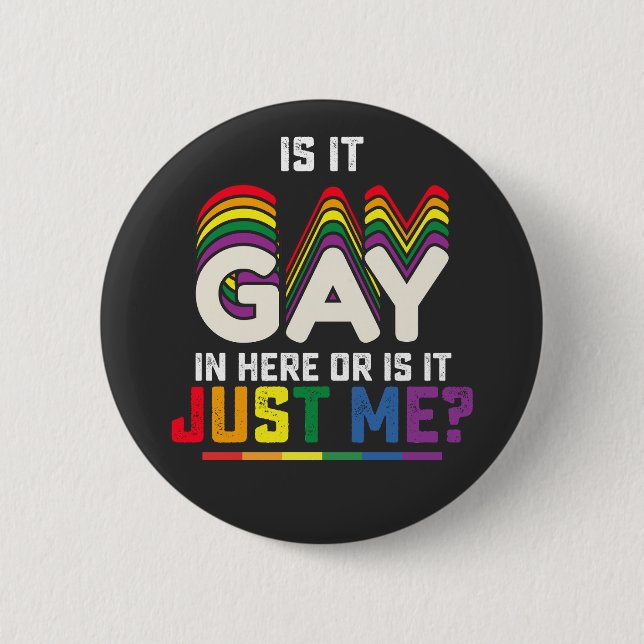 LGBT-Stolz ist hier schwul oder ist es nur ich Button (Vorderseite)