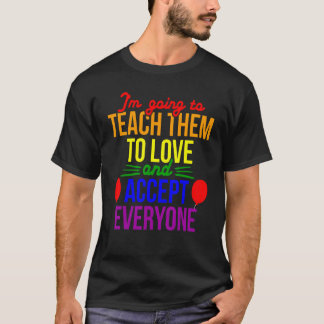 Lgbt Stolz Lehre Liebe Akzeptiere Jeden Lehrer Reg T-Shirt